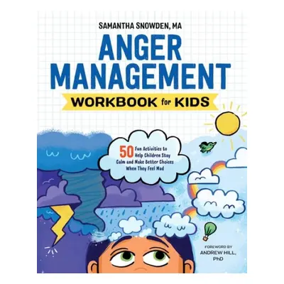 Anger Management Workbook for Kids - Snowden, Samantha