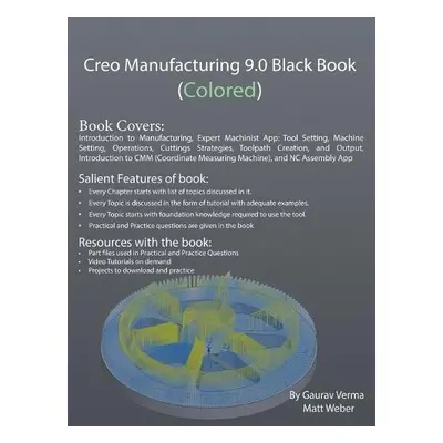 Creo Manufacturing 9.0 Black Book (Colored) - Verma, Gaurav a Weber, Matt