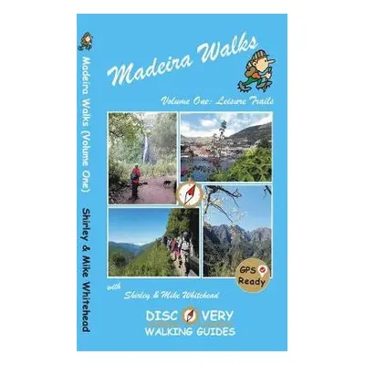 Madeira Walks: Volume One, Leisure Trails - Whitehead, Shirley a Mike