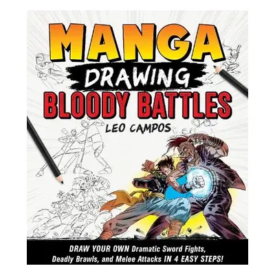 Manga Drawing: Bloody Battles - Campos, Leo