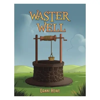 Waster Well - Rowe, Danni