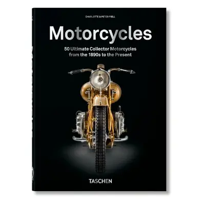 Motorcycles. 40th Ed. - Fiell, Charlotte a Peter