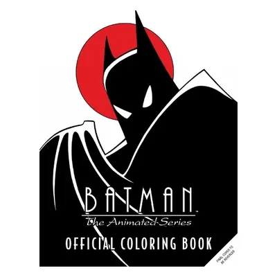 Batman: The Animated Series: Official Coloring Book - Insight Editions