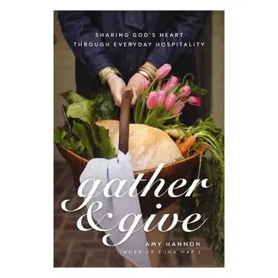 Gather and Give - Nelson Hannon, Amy