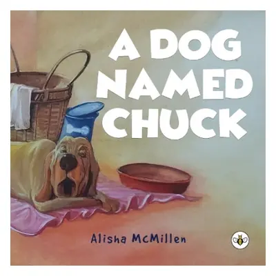 Dog Named Chuck - McMillen, Alisha