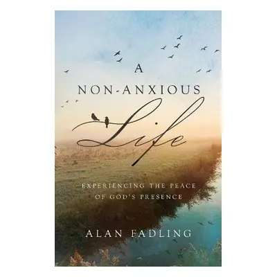 Non-Anxious Life - Fadling, Alan