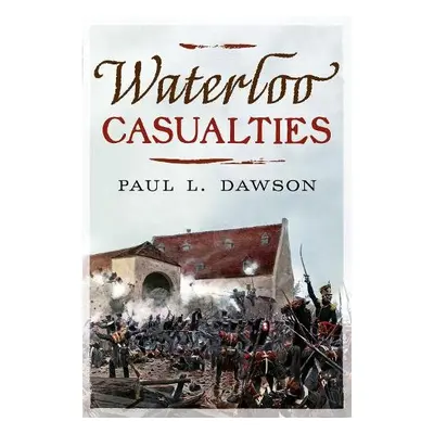 Waterloo Casualties - Dawson, Paul L.