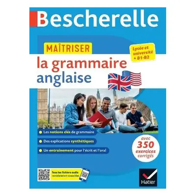 Bescherelle - Maitriser la grammaire anglaise (grammaire a exercices) - Hatier