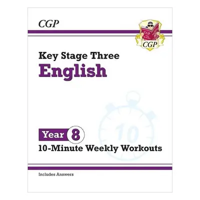 New KS3 Year 8 English 10-Minute Weekly Workouts - CGP Books