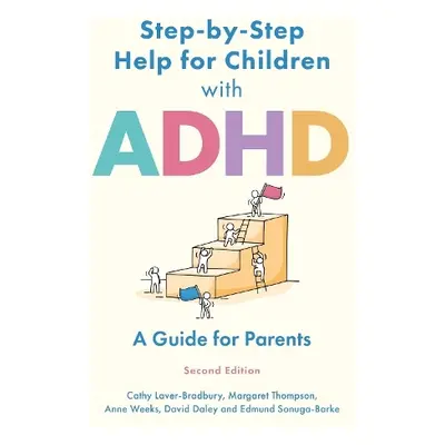 Step by Step Help for Children with ADHD - Laver-Bradbury, Cathy a Thompson, Margaret a Weeks, A