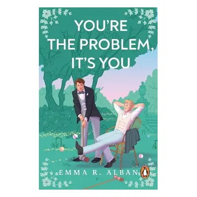 You're The Problem, It's You - Alban, Emma R.