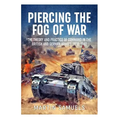 Piercing the Fog of War - Samuels, Martin