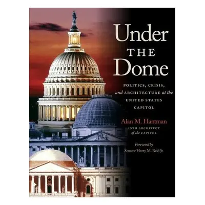 Under the Dome - Hantman, Alan M.