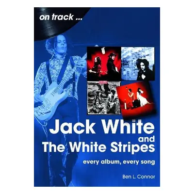 Jack White and The White Stripes On Track - Connor, Ben L