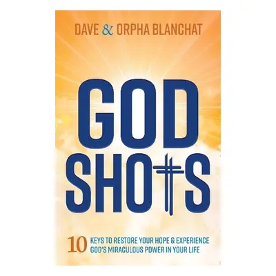 God Shots - Blanchat, Dave a Blanchat, Orpha