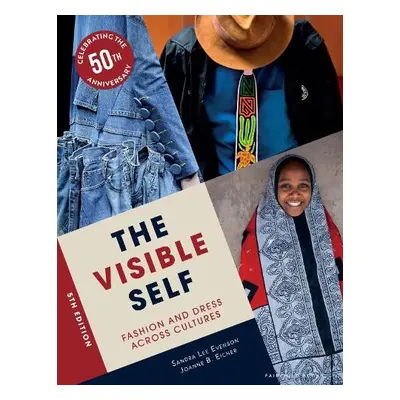 Visible Self - Eicher, Joanne B. (The University of Minnesota, USA) a Evenson, Sandra Lee