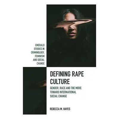 Defining Rape Culture - Hayes, Rebecca M. (Central Michigan University, USA)