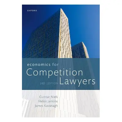 Economics for Competition Lawyers 3e - Niels, Gunnar a Jenkins, Helen a Kavanagh, James