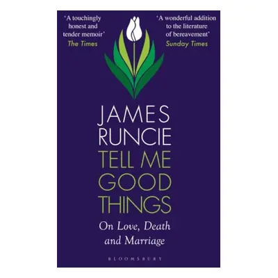 Tell Me Good Things - Runcie, Mr James