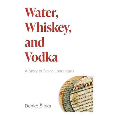 Water, Whiskey, and Vodka - Sipka, Danko