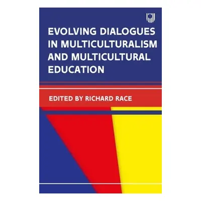 Evolving Dialogues in Multiculturalism and Multicultural Education - Race, Richard