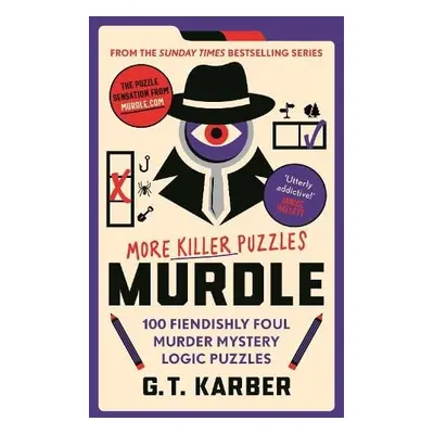 Murdle: More Killer Puzzles - Karber, G. T.