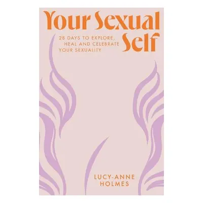 Your Sexual Self - Holmes, Lucy-Anne