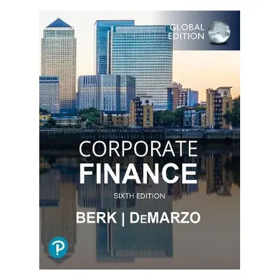 Corporate Finance, Global Edition - Berk, Jonathan a DeMarzo, Peter