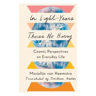 In Light-Years There's No Hurry - van Heemstra, Marjolijn