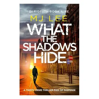 What the Shadows Hide - Lee, M J