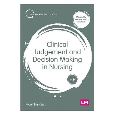 Clinical Judgement and Decision Making in Nursing - Standing, Mooi