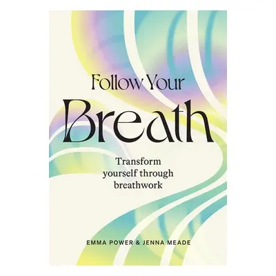 Follow Your Breath - Power, Emma a Meade, Jenna