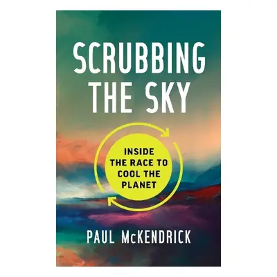 Scrubbing the Sky - McKendrick, Paul