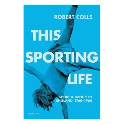 This Sporting Life - Colls, Robert (Professor of Cultural History, Professor of Cultural History