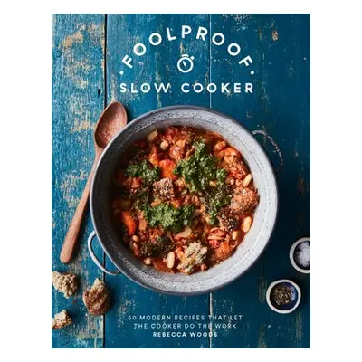 Foolproof Slow Cooker - Woods, Rebecca