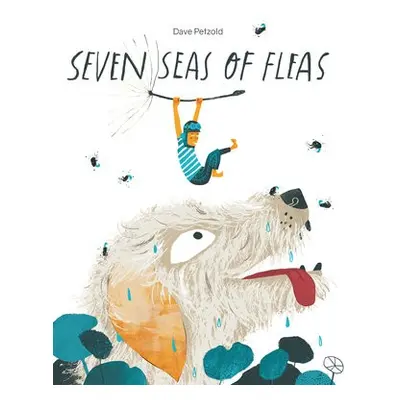 Seven Seas of Fleas - Petzold, Dave