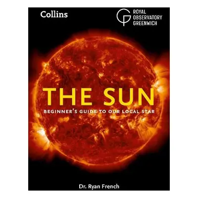 Sun - French, Dr. Ryan a Royal Observatory Greenwich a Collins Astronomy