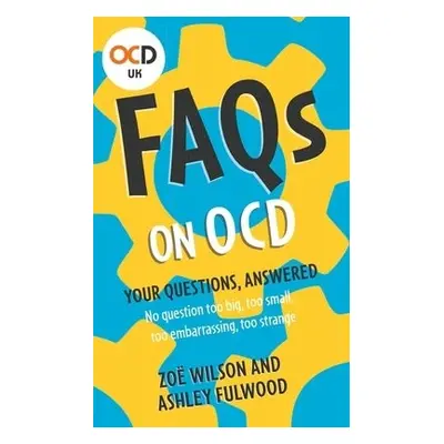 FAQs on OCD - Fulwood, Ashley a Wilson, Zoe