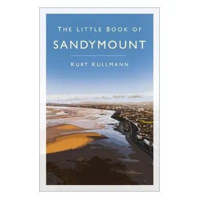 Little Book of Sandymount - Kullmann, Kurt