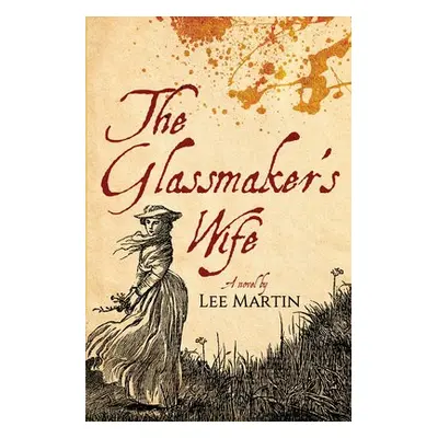 Glassmaker's Wife - Martin, Lee