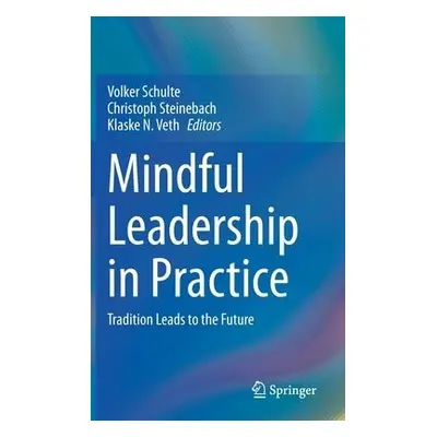 Mindful Leadership in Practice