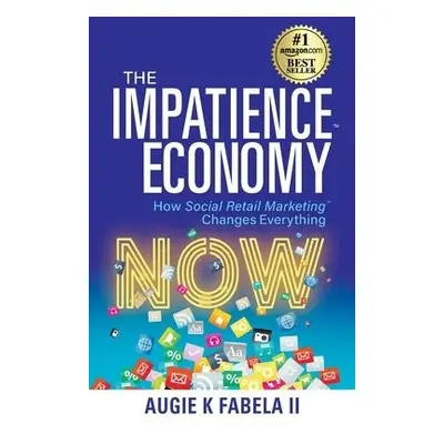 Impatience Economy - Fabela, Augie K, II