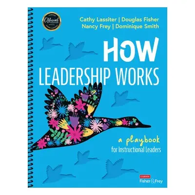 How Leadership Works - Lassiter, Cathy J. a Fisher, Douglas a Frey, Nancy a Smith, Dominique