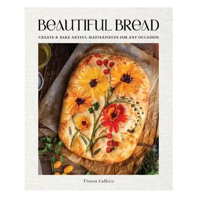 Beautiful Bread - Culletto, Theresa