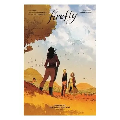 Firefly: Return to Earth That Was Vol. 3 HC - Pak, Greg