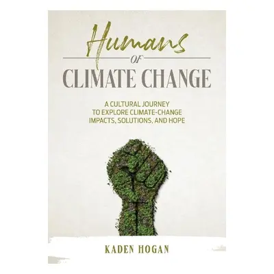 Humans of Climate Change - Hogan, Kaden