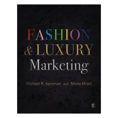 Fashion a Luxury Marketing - Solomon, Michael R. a Mrad, Mona