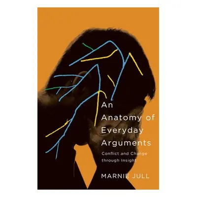 Anatomy of Everyday Arguments - Jull, Marnie