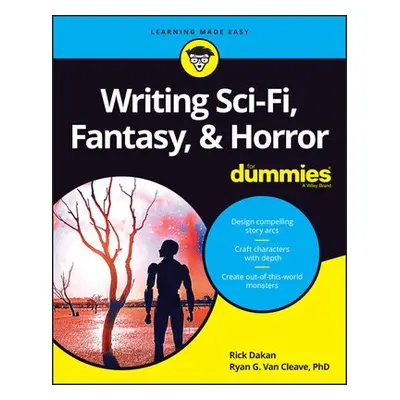 Writing Sci-Fi, Fantasy, a Horror For Dummies - Dakan, Rick a Van Cleave, Ryan G.