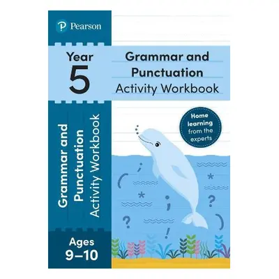 Pearson Learn at Home Grammar a Punctuation Activity Workbook Year 5 - Hirst-Dunton, Hannah